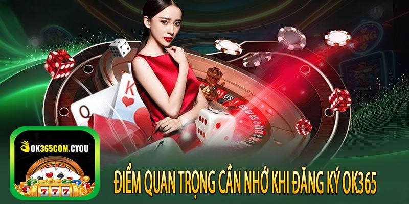Điểm quan trọng cần nhớ khi đăng ký OK365